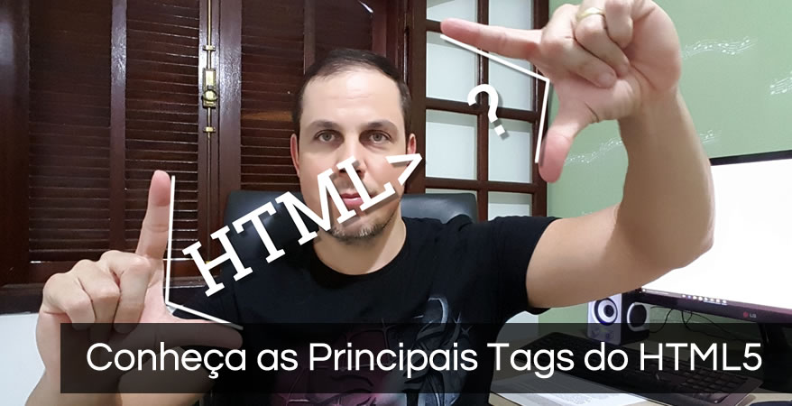 Conheça as Principais Tags do HTML5